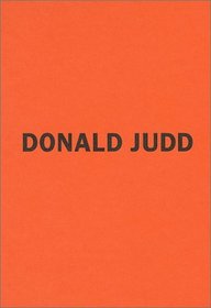 Donald Judd: The Early Works 1955-1968