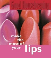 Make the Most of Your Lips (