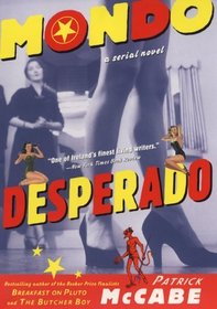 Mondo Desperado : A Serial Novel