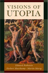 Visions of Utopia (New York Public Library Lectures in Humanities)