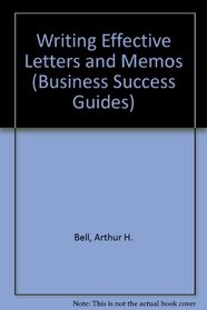 Writing Effective Letters and Memos (Business Success Guides)