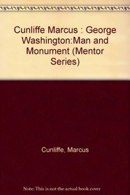 George Washington: Man and Monument (Mentor Series)