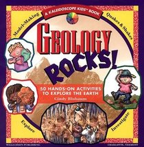 Geology Rocks: 50 Hands-On Activities to Explore the Earth (Kaleidoscope Kids Book)