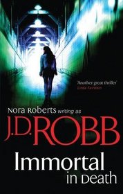 Immortal in Death. J.D. Robb (In Death 3)