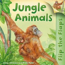 Jungle Animals. Jinny Johnson and Nicki Palin (Flip the Flaps)