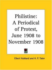 Philistine - A Periodical of Protest, June 1908 to November 1908