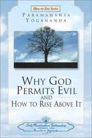 Why God Permits Evil and How to Rise Above It (How-to-Live Series, Bk 2)
