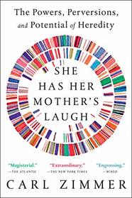 She Has Her Mother's Laugh: The Powers, Perversions, and Potential of Heredity