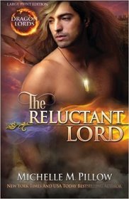 The Reluctant Lord (LARGE PRINT) (Dragon Lords) (Volume 7)