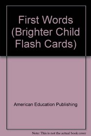 First Words (Brighter Child Flash Cards)