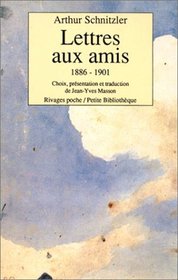 Lettres aux amis, volume 1 : 1886-1901