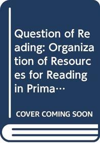 Question of Reading: Organization of Resources for Reading in Primary Schools