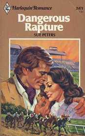 Dangerous Rapture (Harlequin Romance, No 2471)
