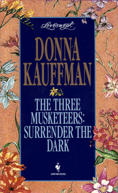 Surrender the Dark (Three Musketeers, Bk 1) (Loveswept, No 760)