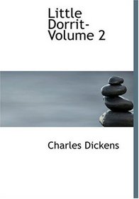Little Dorrit- Volume 2 (Large Print Edition)