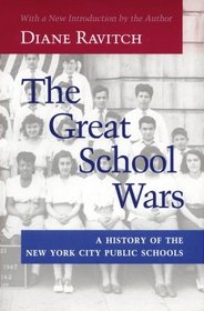 The Great School Wars : A History of the New York City Public Schools