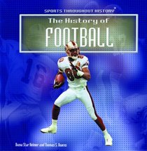 The History of Football (Helmer, Diana Star, Sports Throughout History.)