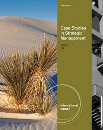 Case Studies in Strategic Management. Charles W.L. Hill, Gareth R. Jones. Cases