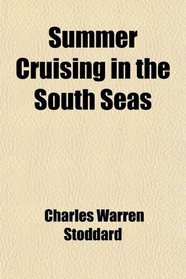 Summer Cruising in the South Seas