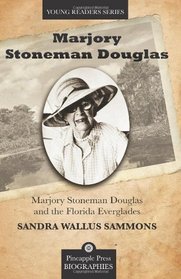 Marjory Stoneman Douglas and the Florida Everglades (Pineapple Press Biography)