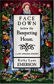 Face Down Below the Banqueting House (Susanna, Lady Appleton, Bk 8)