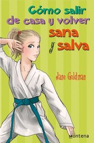 Como salir de casa y volver sana y salva/ Sussed and Streetwise (Chicas/ Girls) (Spanish Edition)