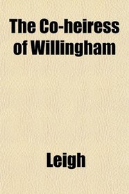 The Co-heiress of Willingham