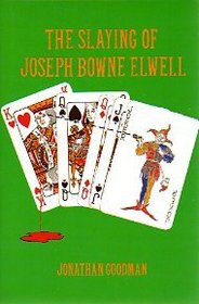 The Slaying Of Joseph Bowne Elwell