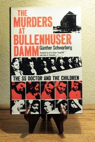 The Murders at Bullenhuser Damm: The Ss Doctor and the Children