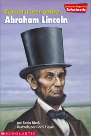 Primeras Biografias de Scholastic: Abraham Lincoln: Abraham Lincoln (primeras Biografias De Scholastic: Abraham Lincoln) (Scholastic First Biography) (Spanish Edition)