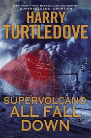 All Fall Down (Supervolcano, Bk 2)