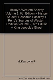 Mckay Western Society Volume Two Eighth Edition With History Student Research Passkey Plus Perry Sources Of Western Tradition Volume Two Sixth Edition Plus King Leopolds Ghost