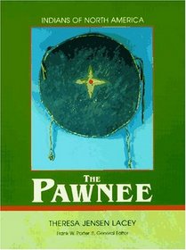 The Pawnee (Indians of North America)