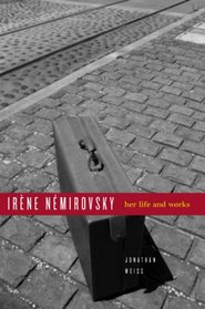Irene Nemirovsky: Her Life And Works
