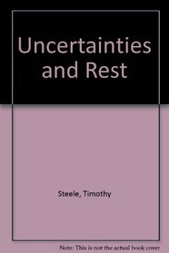 Uncertainties and Rest: Poems
