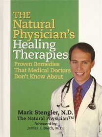 The Natural Physician's Healing Therapies (Proven Remedies That Medical Doctors Don't Know About)