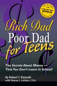 Rich Dad Poor Dad for Teens (Rich Dad Poor Dad)