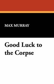 Good Luck to the Corpse