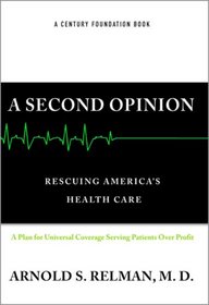 A Second Opinion: Rescuing America's Health Care