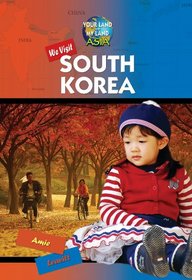 We Visit South Korea (Your Land and My Land: Asia)