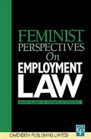 Feminist Perspectives on Emploment Law (Feminist Perspectives on Law)