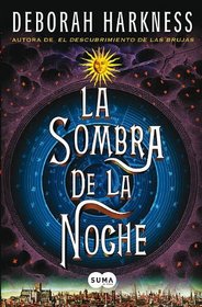 La sombra de la noche (Shadow of Night: A Novel (All Souls Trilogy)) (Spanish Edition)