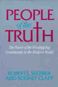 People of the Truth: The Power of the Worshiping Community in the Modern World