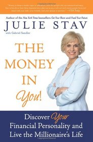 The Money in You!: Discover Your Financial Personality and Live the Millionaire's Life