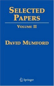 Selected Papers: Volume II: On Algebraic Geometry, including Correspondence with Grothendieck