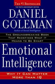 Emotional Intelligence: 10th Anniversary Edition; Why It Can Matter More Than IQ