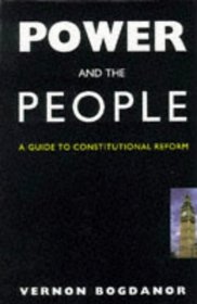 Power and the People - A Guide to Constitutional Reform