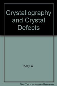Crystallography and Crystal Defects.