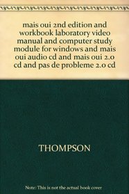 Mais Oui 2nd Edition And Workbook Laboratory Video Manual And Computer Study Module For Windows And Mais Oui Audio Cd And Mais Oui 2.0 Cd And Pas De Probleme 2.0 Cd