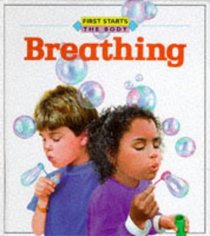 Breathing (First Starts, the Body S.)
